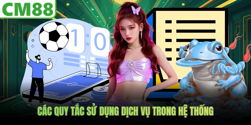 Các quy tắc sử dụng dịch vụ trong hệ thống