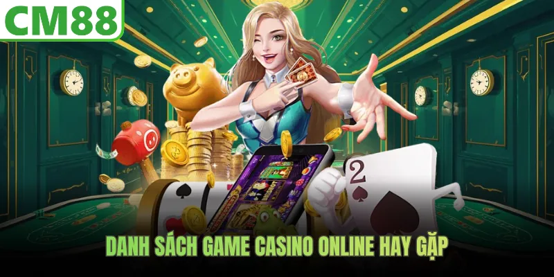 Danh sách game casino online hay gặp