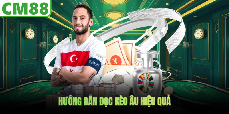 Hướng dẫn đọc kèo Âu hiệu quả