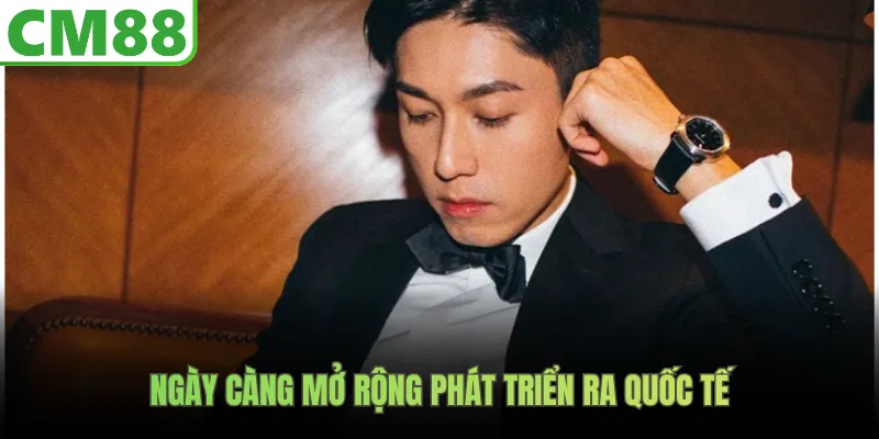 Ngày càng mở rộng phát triển ra quốc tế