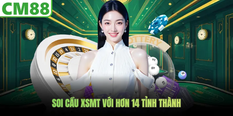 Soi cầu XSMT với hơn 14 tỉnh thành